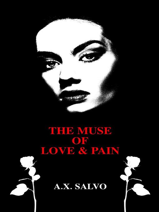 Title details for The Muse of Love and Pain by a.x. salvo - Available